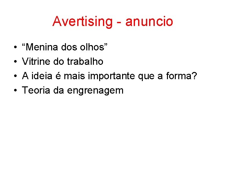 Avertising - anuncio • • “Menina dos olhos” Vitrine do trabalho A ideia é