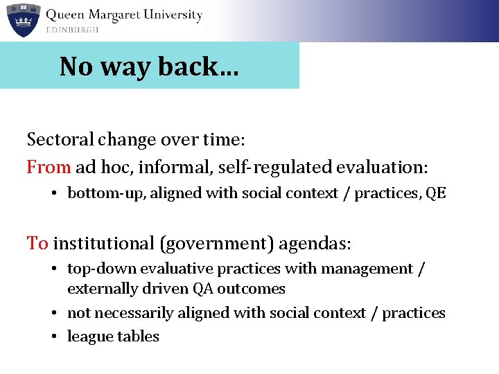 No way back… Sectoral change over time: From ad hoc, informal, self-regulated evaluation: •