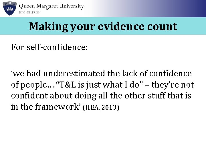 Making your evidence count For self-confidence: ‘we had underestimated the lack of confidence of