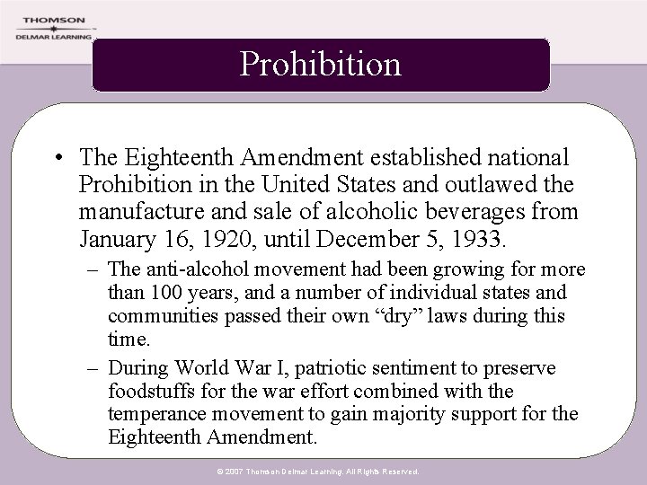 Prohibition • The Eighteenth Amendment established national Prohibition in the United States and outlawed