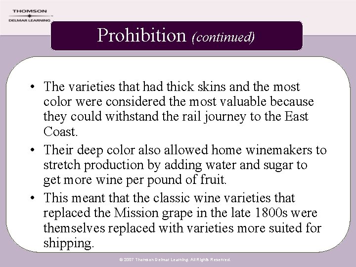 Prohibition (continued) • The varieties that had thick skins and the most color were