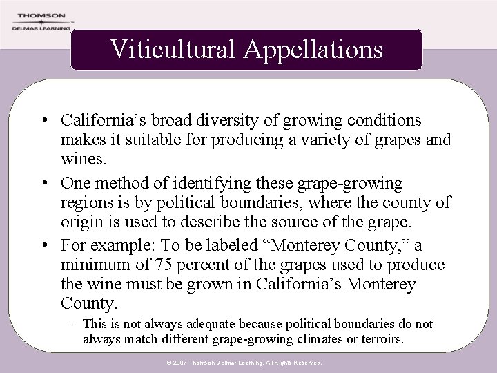 Viticultural Appellations • California’s broad diversity of growing conditions makes it suitable for producing