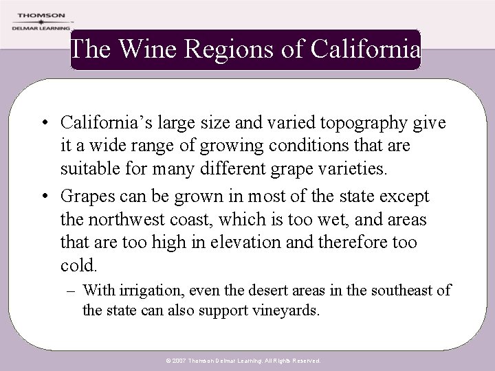 The Wine Regions of California • California’s large size and varied topography give it