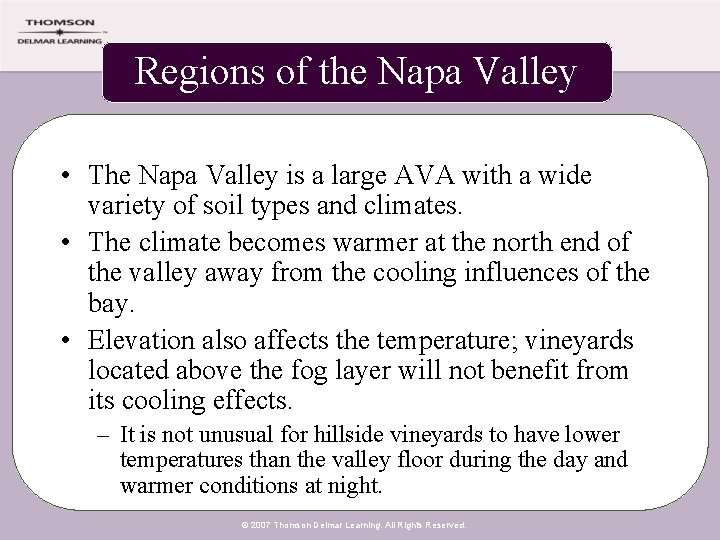 Regions of the Napa Valley • The Napa Valley is a large AVA with