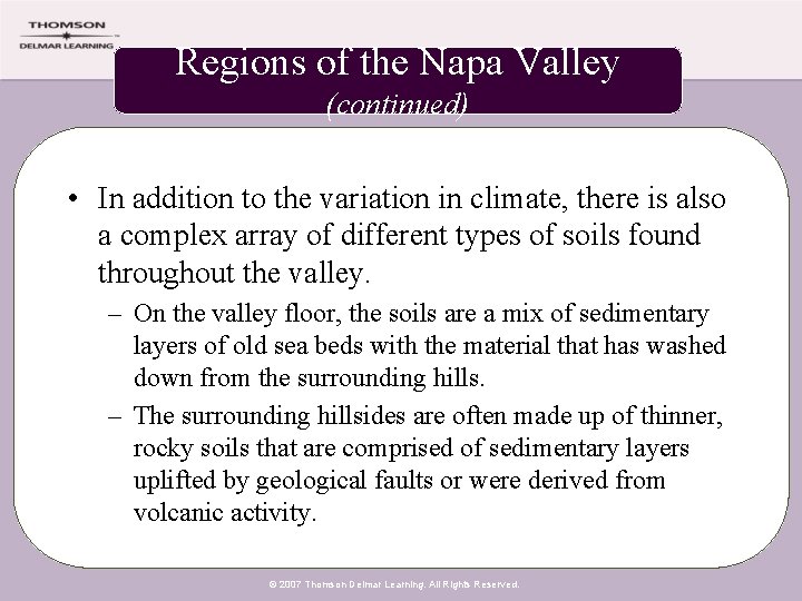 Regions of the Napa Valley (continued) • In addition to the variation in climate,