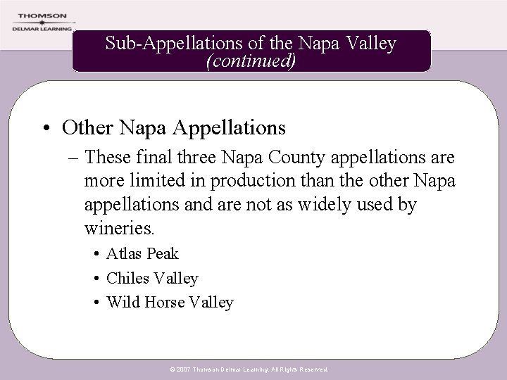 Sub-Appellations of the Napa Valley (continued) • Other Napa Appellations – These final three