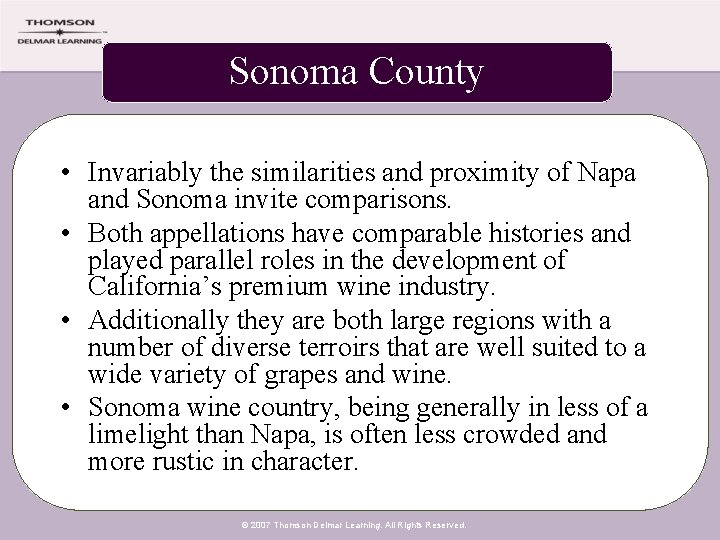 Sonoma County • Invariably the similarities and proximity of Napa and Sonoma invite comparisons.