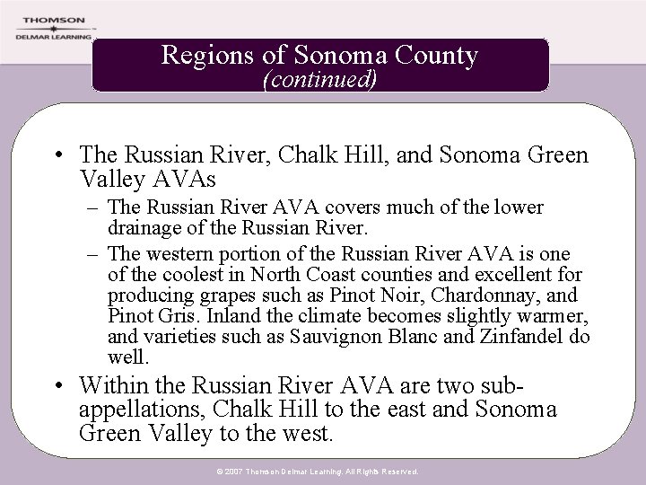 Regions of Sonoma County (continued) • The Russian River, Chalk Hill, and Sonoma Green