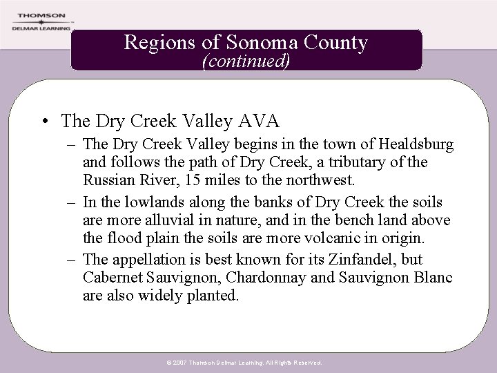 Regions of Sonoma County (continued) • The Dry Creek Valley AVA – The Dry