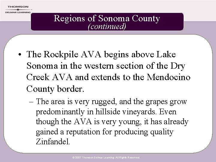 Regions of Sonoma County (continued) • The Rockpile AVA begins above Lake Sonoma in