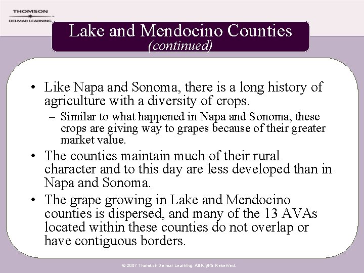 Lake and Mendocino Counties (continued) • Like Napa and Sonoma, there is a long