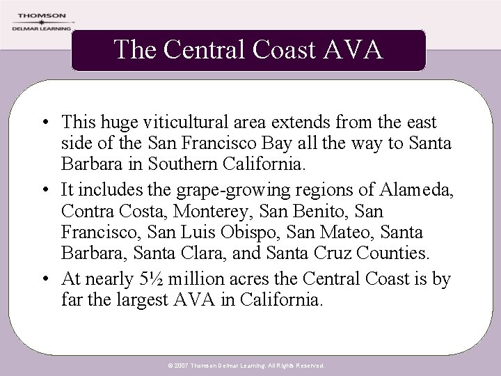 The Central Coast AVA • This huge viticultural area extends from the east side