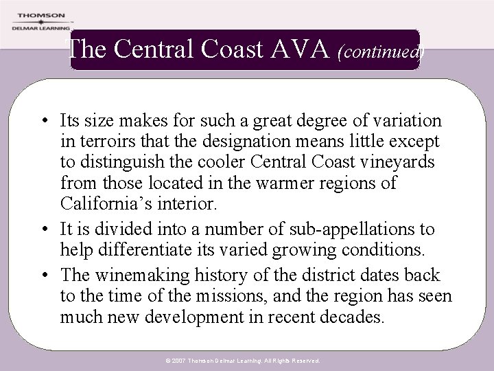 The Central Coast AVA (continued) • Its size makes for such a great degree