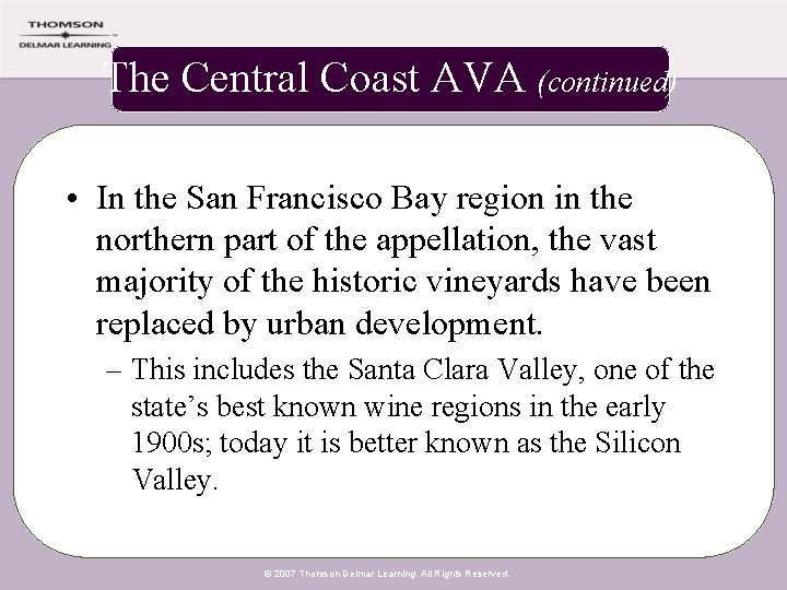 The Central Coast AVA (continued) • In the San Francisco Bay region in the