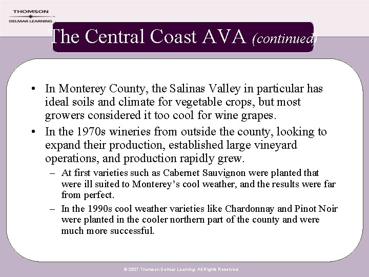 The Central Coast AVA (continued) • In Monterey County, the Salinas Valley in particular