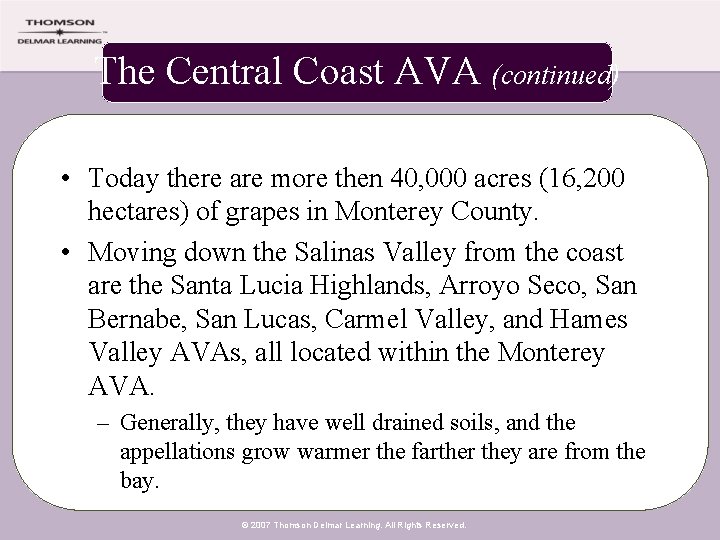 The Central Coast AVA (continued) • Today there are more then 40, 000 acres