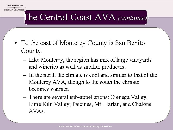 The Central Coast AVA (continued) • To the east of Monterey County is San