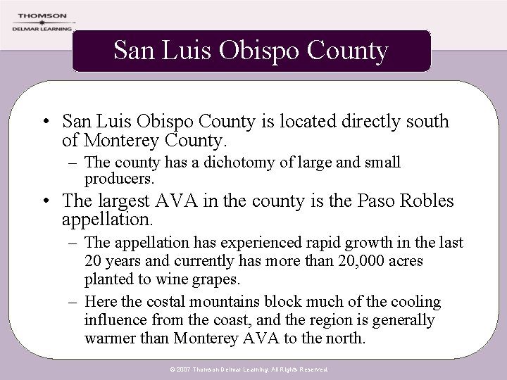 San Luis Obispo County • San Luis Obispo County is located directly south of