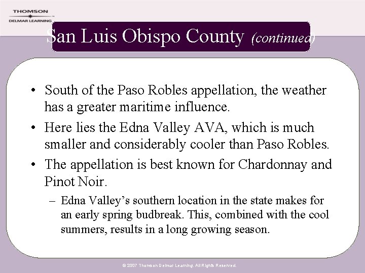 San Luis Obispo County (continued) • South of the Paso Robles appellation, the weather