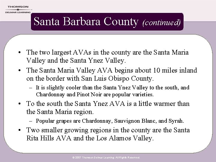 Santa Barbara County (continued) • The two largest AVAs in the county are the