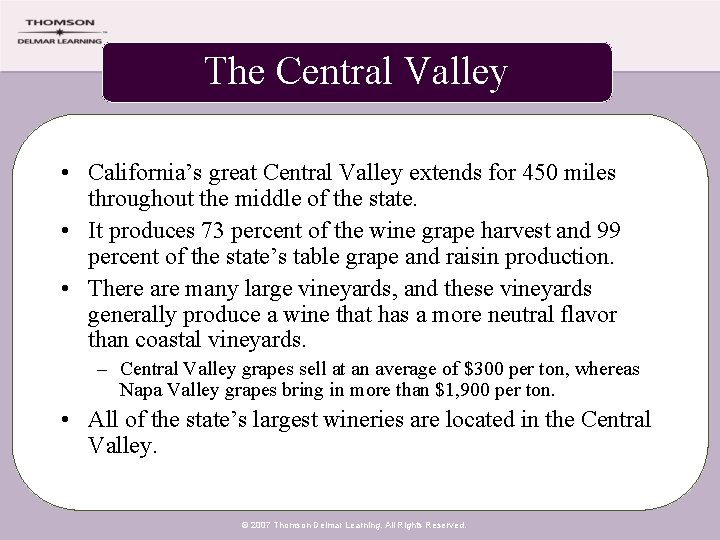 The Central Valley • California’s great Central Valley extends for 450 miles throughout the