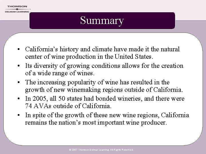 Summary • California’s history and climate have made it the natural center of wine