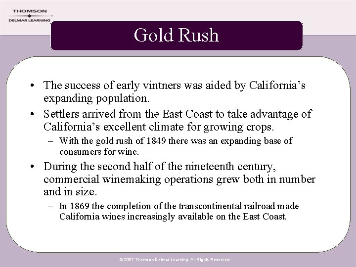 Gold Rush • The success of early vintners was aided by California’s expanding population.