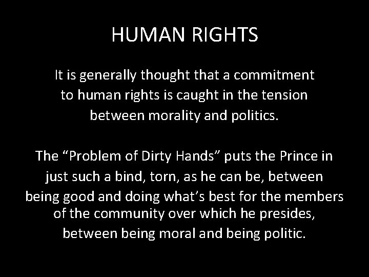 HUMAN RIGHTS It is generally thought that a commitment to human rights is caught