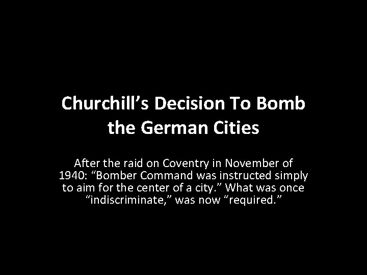 Churchill’s Decision To Bomb the German Cities After the raid on Coventry in November