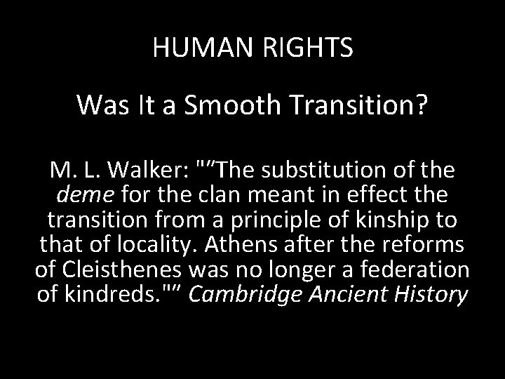 HUMAN RIGHTS Was It a Smooth Transition? M. L. Walker: "ʺThe substitution of the