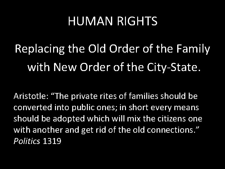 HUMAN RIGHTS Replacing the Old Order of the Family with New Order of the