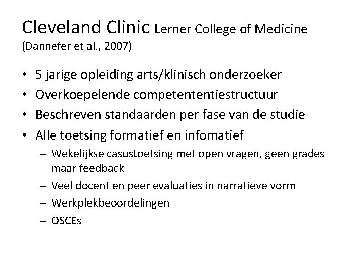 Cleveland Clinic Lerner College of Medicine (Dannefer et al. , 2007) • • 5