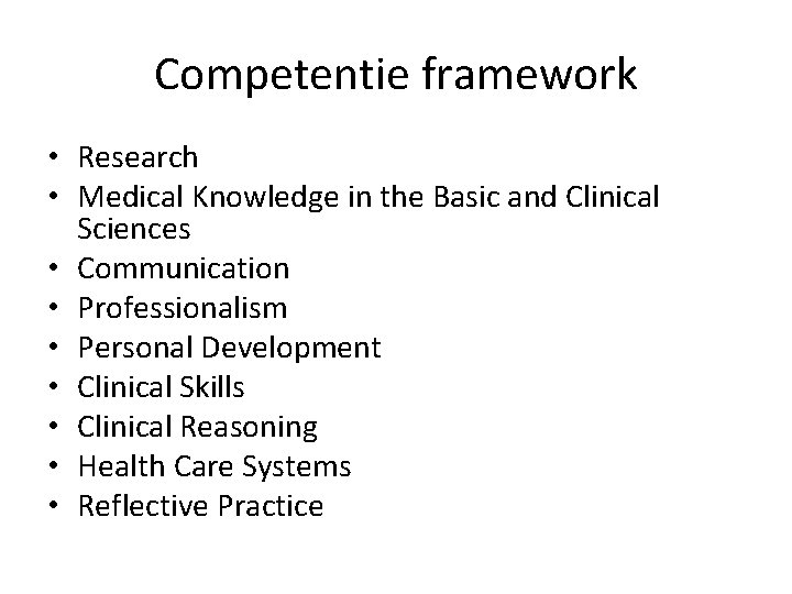 Competentie framework • Research • Medical Knowledge in the Basic and Clinical Sciences •