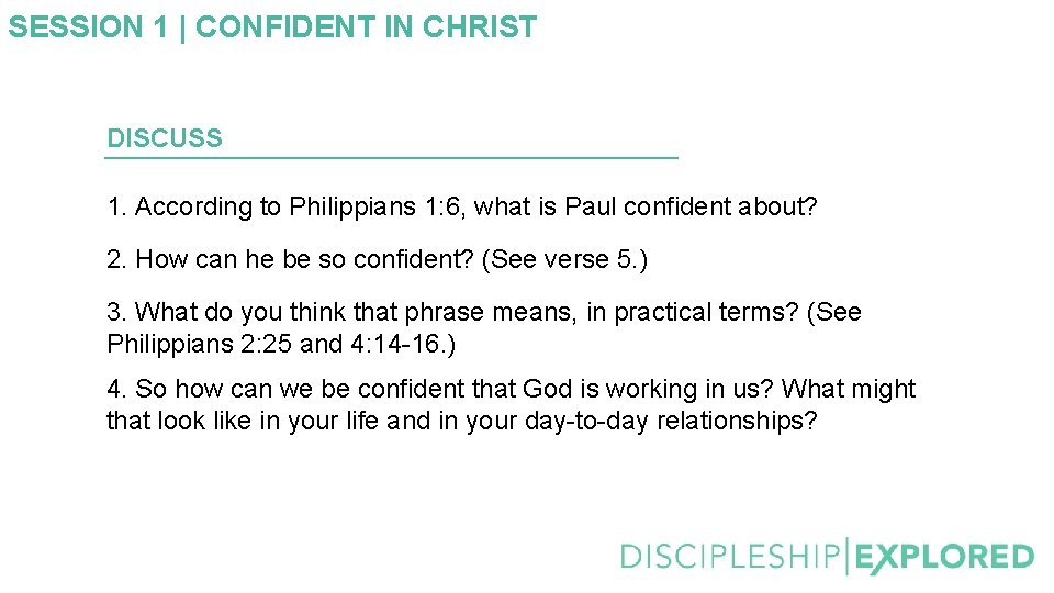 SESSION 1 | CONFIDENT IN CHRIST DISCUSS 1. According to Philippians 1: 6, what