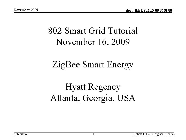 November 2009 doc. : IEEE 802. 15 -09 -0770 -00 802 Smart Grid Tutorial