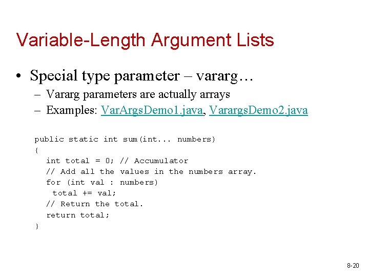 Variable-Length Argument Lists • Special type parameter – vararg… – Vararg parameters are actually