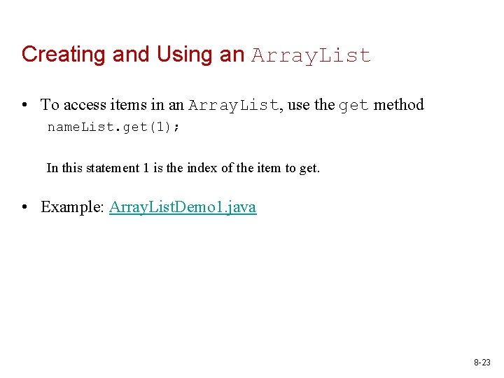 Creating and Using an Array. List • To access items in an Array. List,