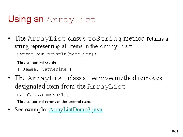 Using an Array. List • The Array. List class's to. String method returns a