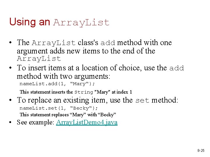 Using an Array. List • The Array. List class's add method with one argument