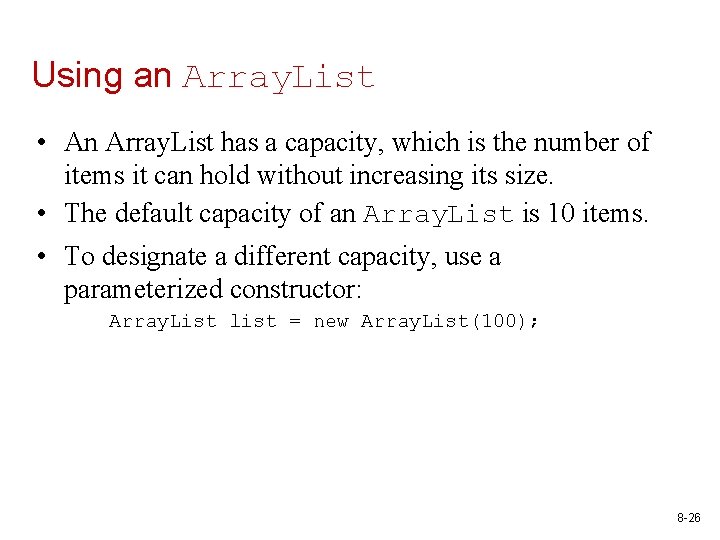 Using an Array. List • An Array. List has a capacity, which is the