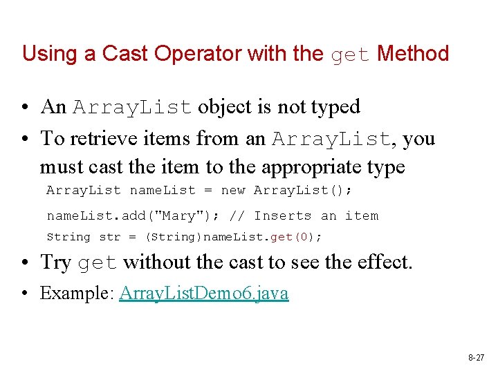 Using a Cast Operator with the get Method • An Array. List object is