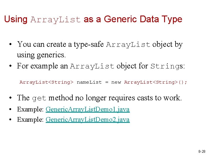 Using Array. List as a Generic Data Type • You can create a type-safe