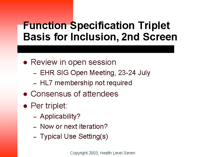 Function Specification Triplet Basis for Inclusion, 2 nd Screen l Review in open session