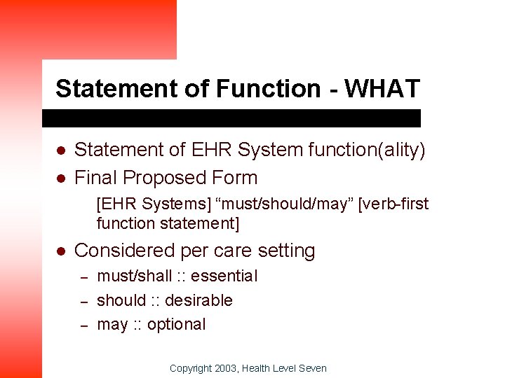 Statement of Function - WHAT l l Statement of EHR System function(ality) Final Proposed