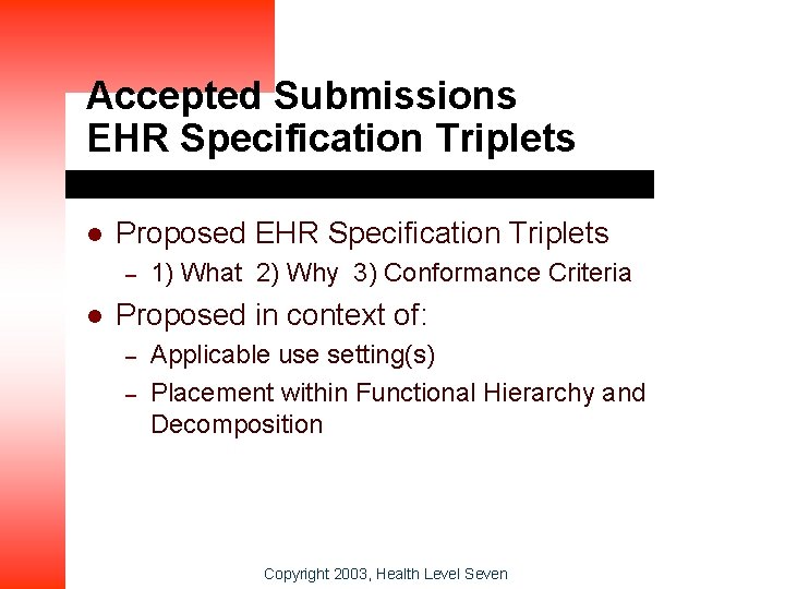 Accepted Submissions EHR Specification Triplets l Proposed EHR Specification Triplets – l 1) What