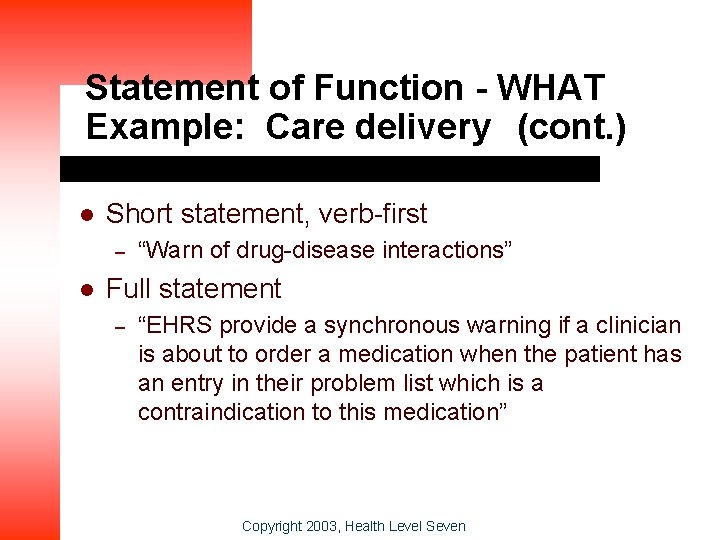 Statement of Function - WHAT Example: Care delivery (cont. ) l Short statement, verb-first