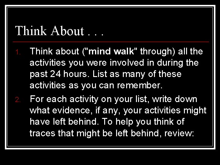 Think About. . . 1. 2. Think about ("mind walk" through) all the activities