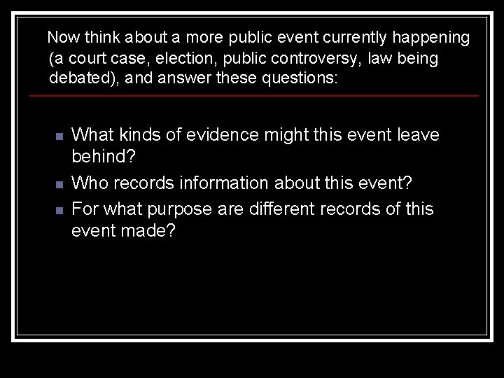 Now think about a more public event currently happening (a court case, election, public