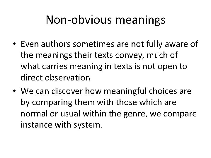 Non-obvious meanings • Even authors sometimes are not fully aware of the meanings their