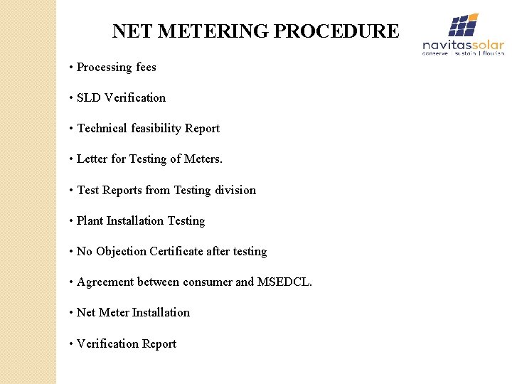NET METERING PROCEDURE • Processing fees • SLD Verification • Technical feasibility Report •